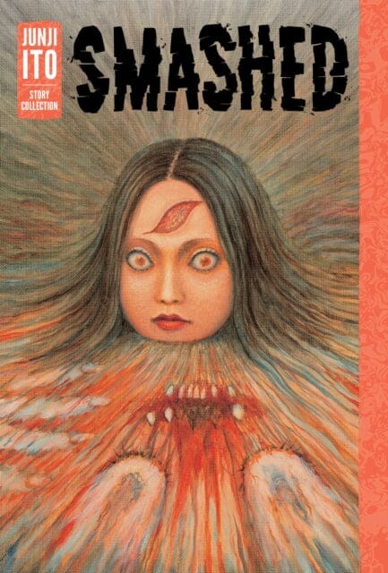 Smashed: Junji Ito Story Collection by Junji Ito Extended Range Viz Media, Subs. of Shogakukan Inc