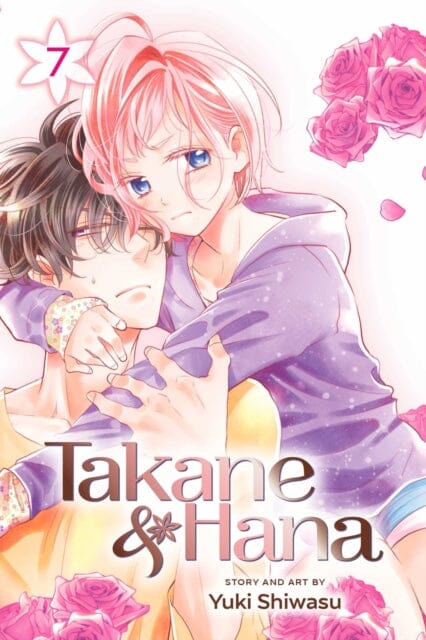 Takane & Hana, Vol. 7 by Yuki Shiwasu Extended Range Viz Media, Subs. of Shogakukan Inc