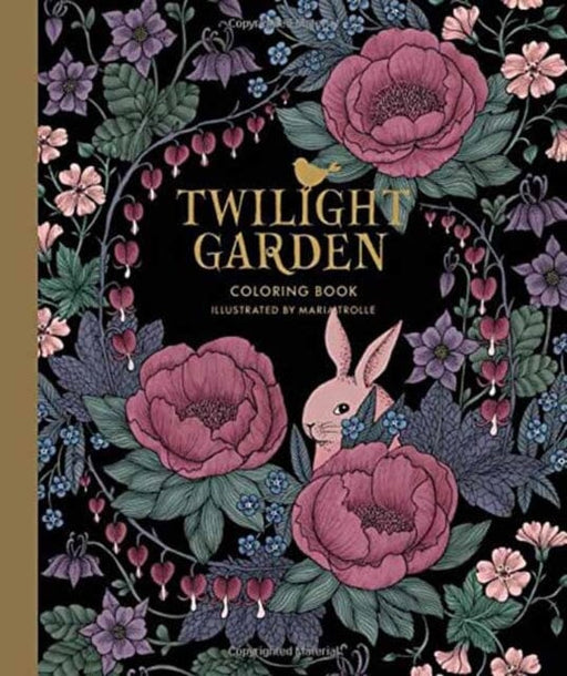 Twilight Garden Coloring Book: Published in Sweden as Blomstermandala by Maria Trolle Extended Range Gibbs M. Smith Inc