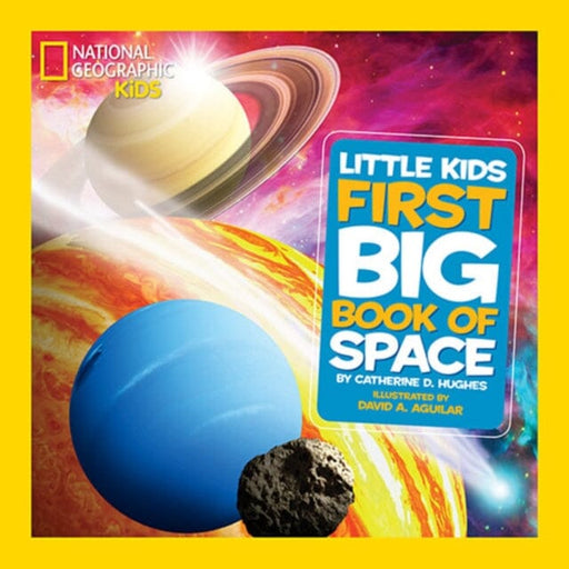 Little Kids First Big Book of Space by Catherine D. Hughes Extended Range National Geographic Kids