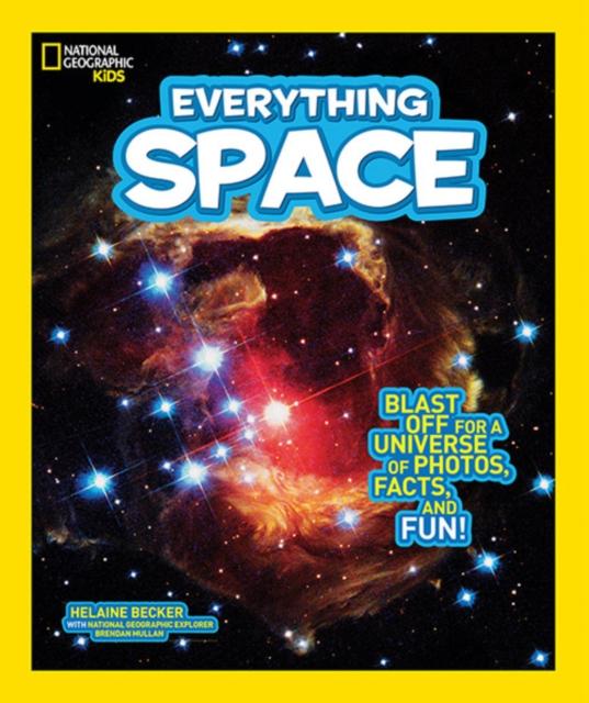 Everything Space : Blast off for a Universe of Photos, Facts, and Fun! Popular Titles National Geographic Kids