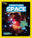 Everything Space : Blast off for a Universe of Photos, Facts, and Fun! Popular Titles National Geographic Kids