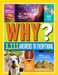 Why? Over 1,111 Answers to Everything by Crispin Boyer Extended Range National Geographic Kids