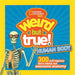 Weird But True! Human Body : 300 Outrageous Facts About Your Awesome Anatomy Popular Titles National Geographic Kids