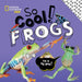 So Cool: Frogs Popular Titles National Geographic Kids