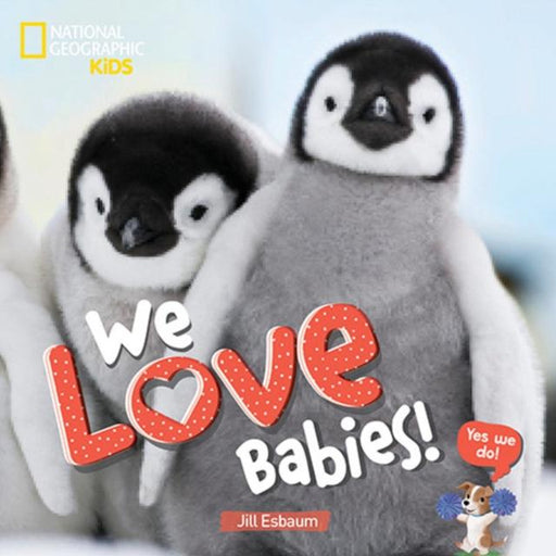 We Love Babies! Popular Titles National Geographic Kids