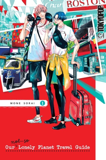 Our Not-So-Lonely Planet Travel Guide, Volume 1 by Mone Sorai Extended Range Tokyopop Press Inc