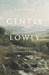 Gentle and Lowly: The Heart of Christ for Sinners and Sufferers by Dane C. Ortlund Extended Range Crossway Books