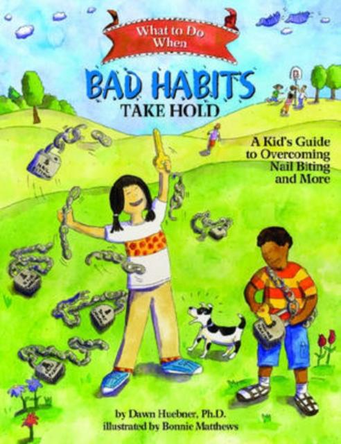 What to Do When Bad Habits Take Hold : A Kid's Guide to Overcoming Nail Biting and More Popular Titles American Psychological Association