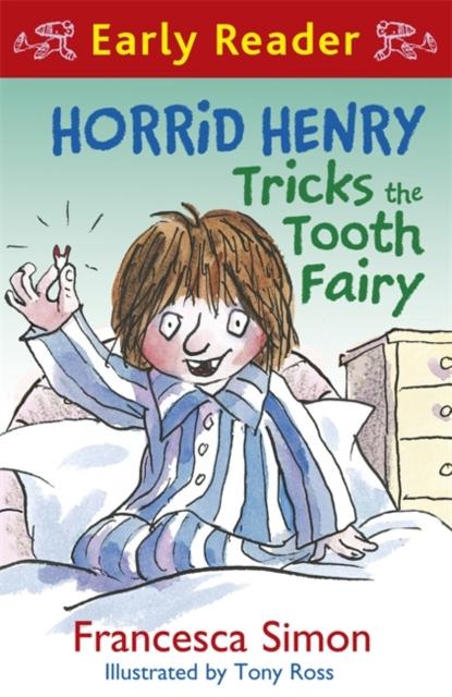 Horrid Henry Early Reader: Horrid Henry Tricks the Tooth Fairy : Book 22 Popular Titles Hachette Children's Group