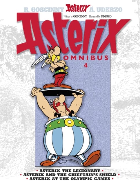 Asterix: Asterix Omnibus 4 : Asterix The Legionary, Asterix and The Chieftain's Shield, Asterix at The Olympic Games by Rene Goscinny Extended Range Little, Brown Book Group