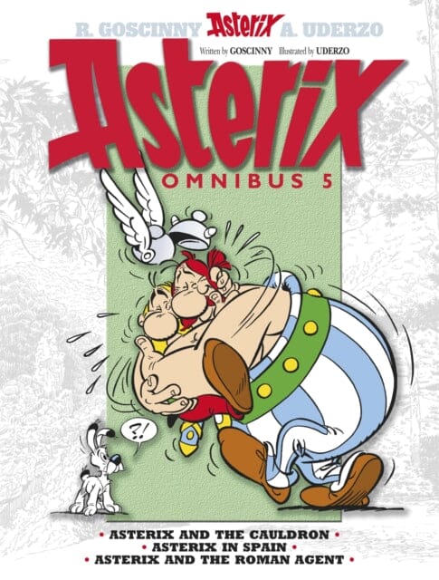 Asterix: Asterix Omnibus 5 : Asterix and The Cauldron, Asterix in Spain, Asterix and The Roman Agent by Rene Goscinny Extended Range Little, Brown Book Group