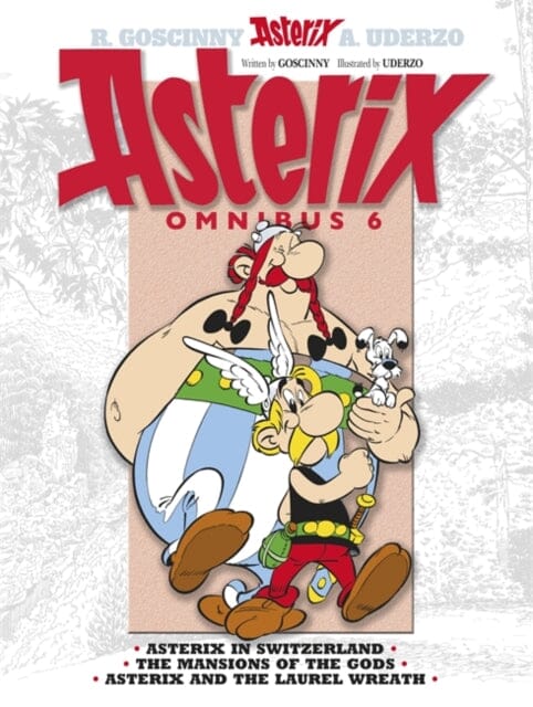 Asterix: Asterix Omnibus 6 : Asterix in Switzerland, The Mansions of The Gods, Asterix and The Laurel Wreath by Rene Goscinny Extended Range Little, Brown Book Group