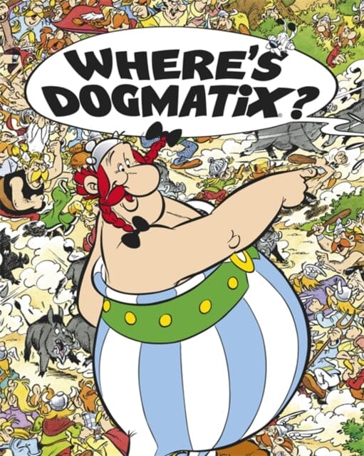 Asterix: Where's Dogmatix? by Albert Uderzo Extended Range Little, Brown Book Group