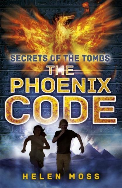 Secrets of the Tombs: The Phoenix Code : Book 1 Popular Titles Hachette Children's Group