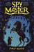 Spy Master: First Blood : Book 1 Popular Titles Hachette Children's Group
