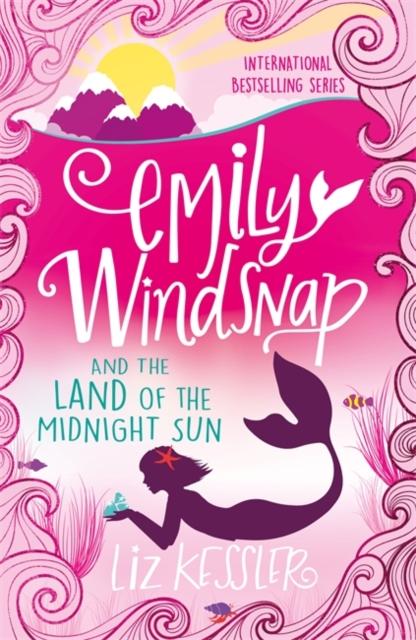 Emily Windsnap and the Land of the Midnight Sun : Book 5 Popular Titles Hachette Children's Group