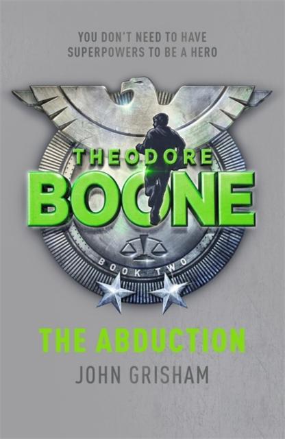 Theodore Boone: The Abduction : Theodore Boone 2 Popular Titles Hodder & Stoughton