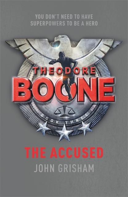 Theodore Boone: The Accused : Theodore Boone 3 Popular Titles Hodder & Stoughton