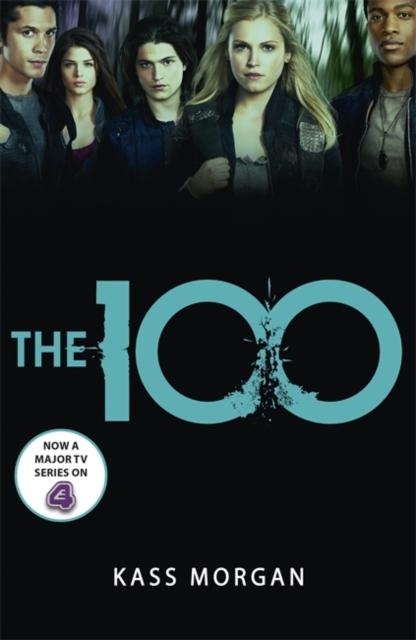 The 100 : Book One Popular Titles Hodder & Stoughton