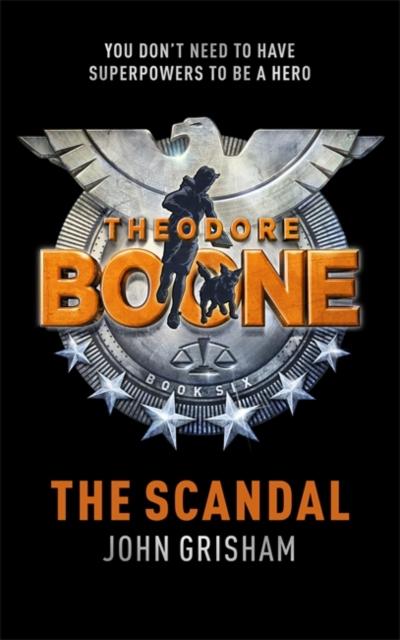 Theodore Boone: The Scandal : Theodore Boone 6 Popular Titles Hodder & Stoughton
