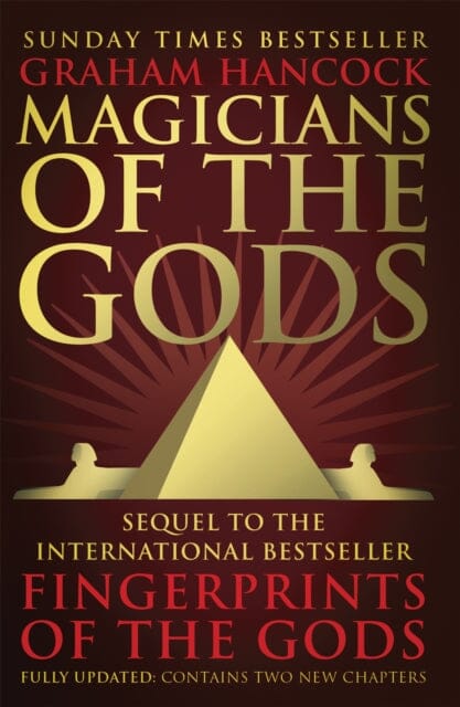 Magicians of the Gods: The Forgotten Wisdom of Earth's Lost Civilisation by Graham Hancock Extended Range Hodder & Stoughton