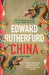 China: An Epic Novel by Edward Rutherfurd Extended Range Hodder & Stoughton