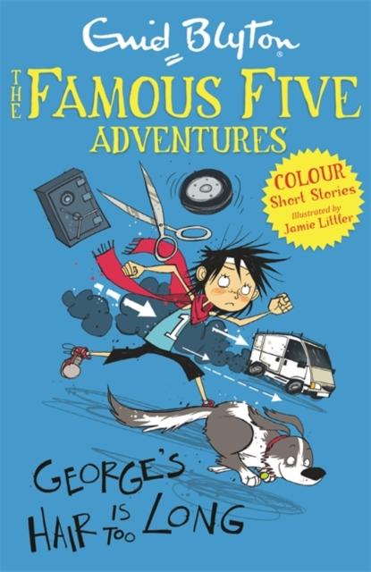 Famous Five Colour Short Stories: George's Hair Is Too Long Popular Titles Hachette Children's Group