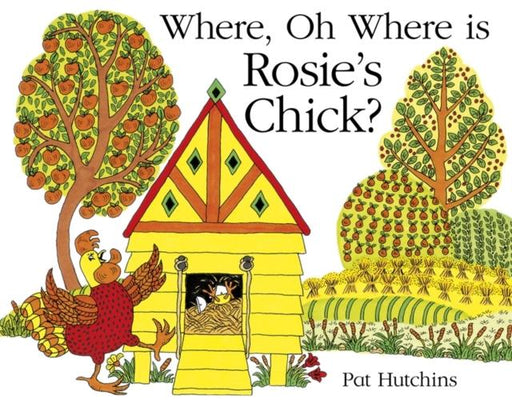 Where, Oh Where, is Rosie's Chick? Popular Titles Hachette Children's Group