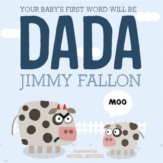 Your Baby's First Word Will Be Dada Popular Titles Hachette Children's Group