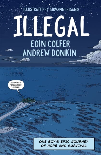 Illegal : A graphic novel telling one boy's epic journey to Europe by Eoin Colfer Extended Range Hachette Children's Group