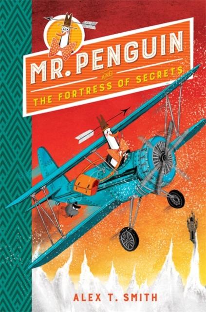 Mr Penguin and the Fortress of Secrets : Book 2 Popular Titles Hachette Children's Group