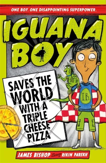 Iguana Boy Saves the World With a Triple Cheese Pizza : Book 1 Popular Titles Hachette Children's Group