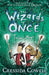 The Wizards of Once: Twice Magic by Cressida Cowell Extended Range Hachette Children's Group