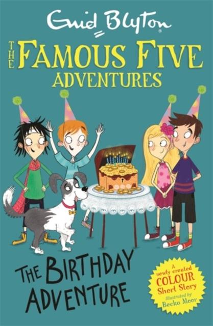 Famous Five Colour Short Stories: The Birthday Adventure Popular Titles Hachette Children's Group