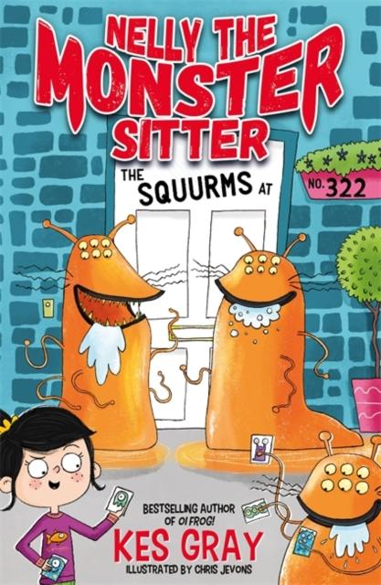 Nelly the Monster Sitter: The Squurms at No. 322 : Book 2 Popular Titles Hachette Children's Group