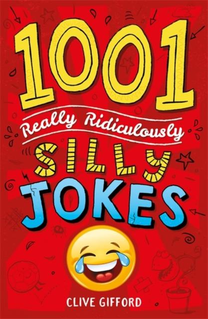1001 Really Ridiculously Silly Jokes Popular Titles Hachette Children's Group