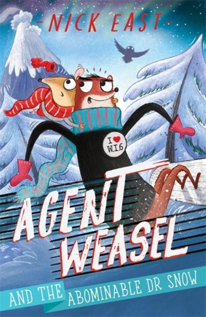 Agent Weasel and the Abominable Dr Snow : Book 2 Popular Titles Hachette Children's Group