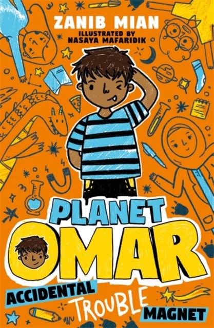 Planet Omar: Accidental Trouble Magnet : Book 1 Popular Titles Hachette Children's Group
