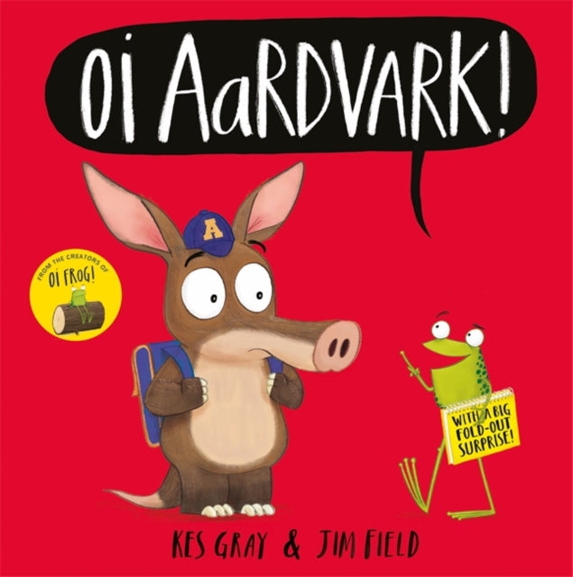 Oi Aardvark! by Kes Gray Extended Range Hachette Children's Group