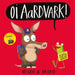 Oi Aardvark! by Kes Gray Extended Range Hachette Children's Group