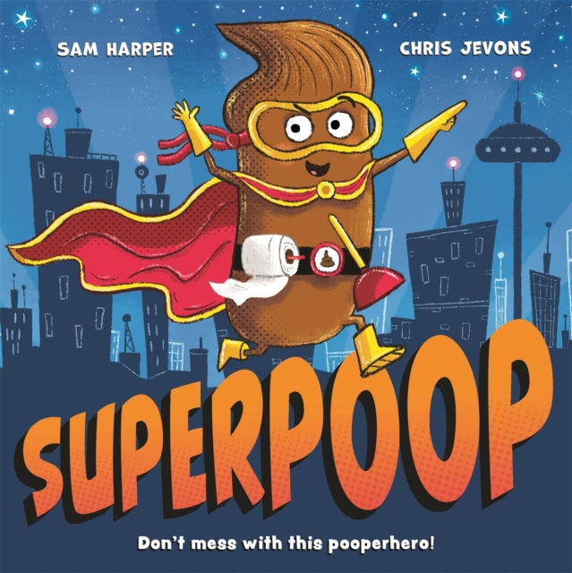 Superpoop by Sam Harper Extended Range Hachette Children's Group