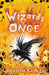 The Wizards of Once 4: Never and Forever by Cressida Cowell Extended Range Hachette Children's Group