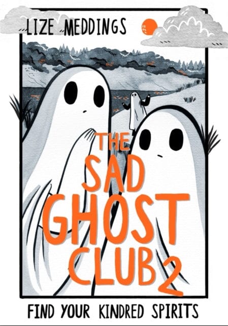 The Sad Ghost Club Volume 2 : Find Your Kindred Spirits by Lize Meddings Extended Range Hachette Children's Group