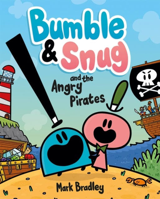Bumble and Snug and the Angry Pirates : Book 1 by Mark Bradley Extended Range Hachette Children's Group