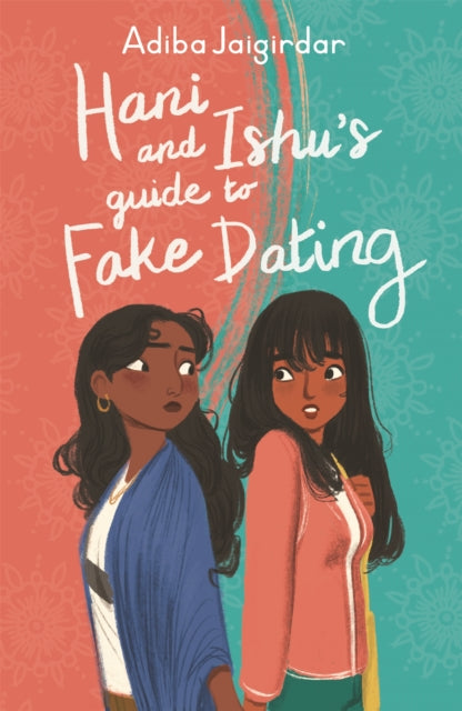 Hani and Ishu's Guide to Fake Dating by Adiba Jaigirdar Extended Range Hachette Children's Group