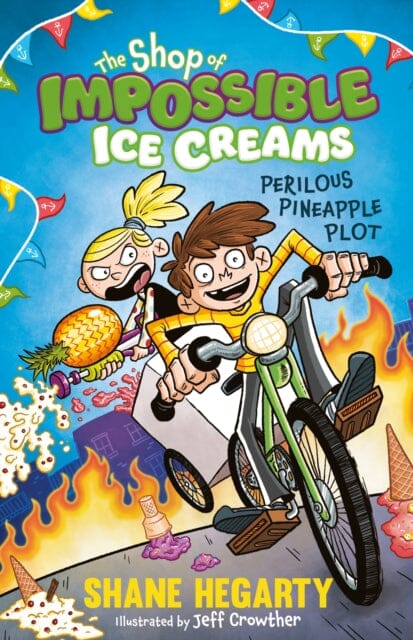 The Shop of Impossible Ice Creams: Perilous Pineapple Plot : Book 3 by Shane Hegarty Extended Range Hachette Children's Group
