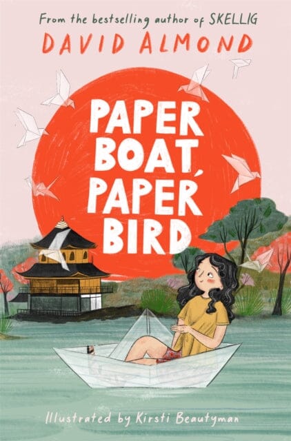 Paper Boat, Paper Bird by David Almond Extended Range Hachette Children's Group
