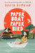 Paper Boat, Paper Bird by David Almond Extended Range Hachette Children's Group