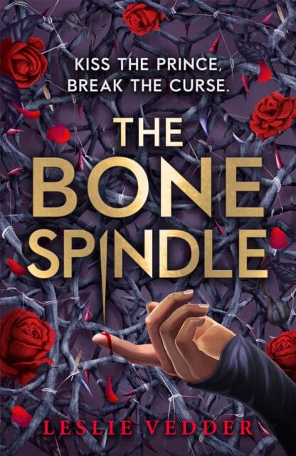 The Bone Spindle: Book 1 by Leslie Vedder Extended Range Hachette Children's Group